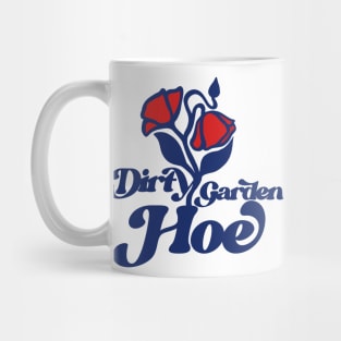 Dirty Garden Hoe Mug